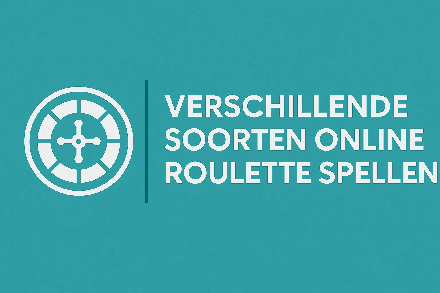 Verschillende Soorten Online Roulette Spellen
